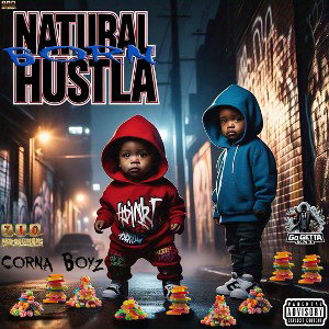 Corna Boyz - Natural Born Hustla