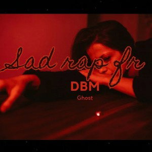 DBMghost - sad rap fr