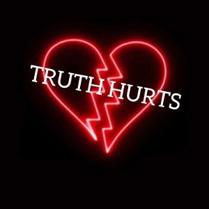 TRUTH HURTS