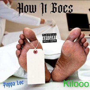 HowItGoes-Kilooo Gapp ft PoppaLoc