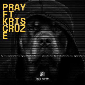 Pray ft Kris Cruze