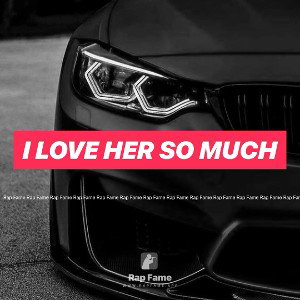 I love her so much 