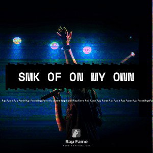 Smk of on my own
