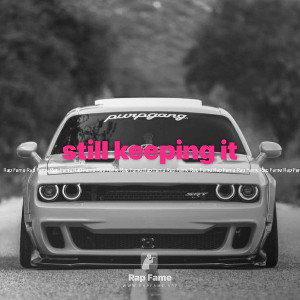 still keeping it