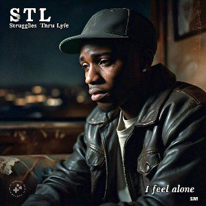 STL-struggles_thru_lyfe - I feel alone  