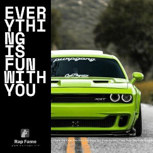 Everything is Fun with You