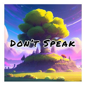 Don’t Speak