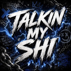 TALKIN MY SHI