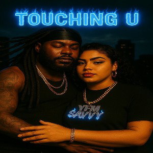 💎✅YFM Savvy✅💎 - Touching You