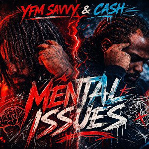 YFM Savvy Ft Cash - Mental Issues 