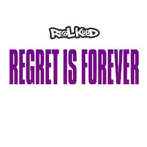 Regret is Forever