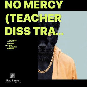 No Mercy (Teacher Diss Track)