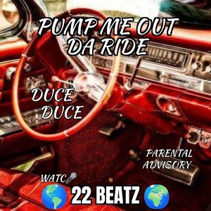 PUMP ME OUT DA RIDE 