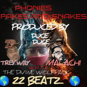 PHONIES FAKES AND SNAKES ( Featuring Tre Way and Malachi )