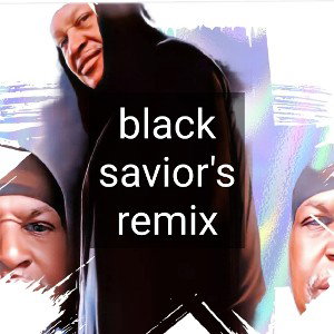 black saviors remix