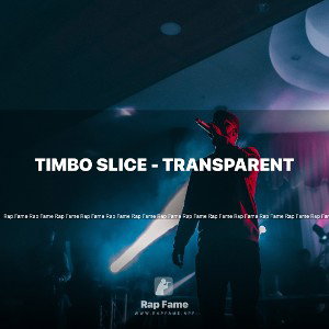TIMBO SLICE - Transparent