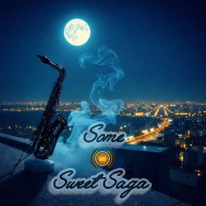 Some Sweet Saga 🎶🎷 (Prod by 3assem)