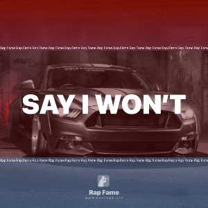 Say I won’t 