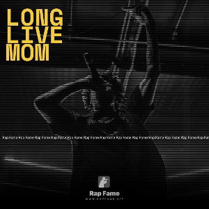 Long live mom