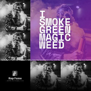 i smoke green magic weed 