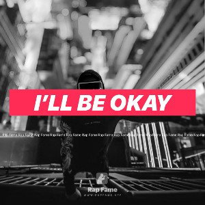 I’ll Be Okay