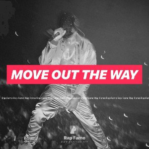Move Out The WaY