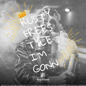 rusty freestyle I’m gonna be better 