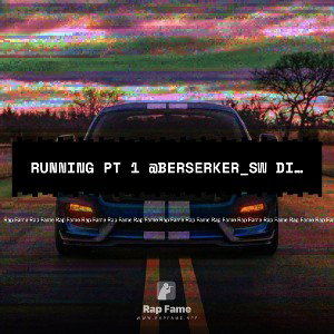 Running pt 1 @Berserker_SW diss KokkieRunin xHillbullly Haymonies x 21$avage