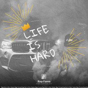 Life Is Hard 