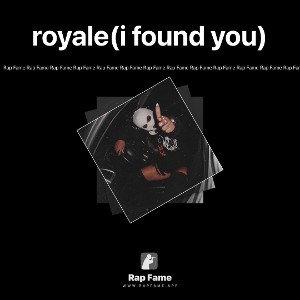 royale(i found you)