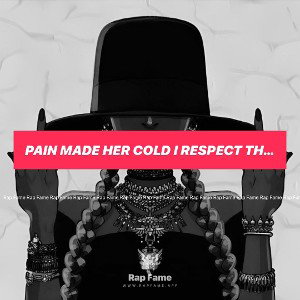 Pain made her cold i respect that 