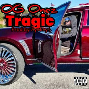 OG Onez (Tragic) prod.by Ayekey1 