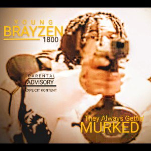 "They Alwayz Gettin' Murked"