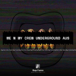 me n my crew underground Aus