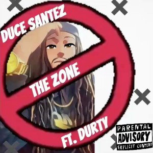 Duce Santez ft. Durty - The Zone