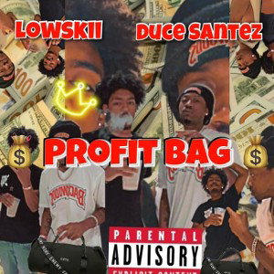 Duce Santez - Profit Bag  ft. Lowskii 