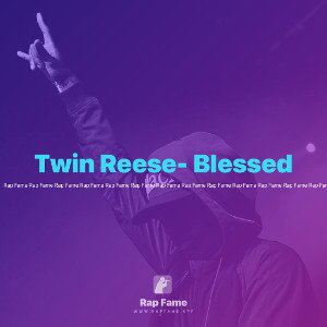 Twin Reese- Blessed