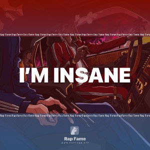 I’M INSANE 