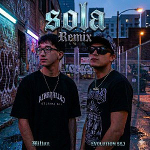 Milton ft. Evolution SSJ - SOLA [Remix]