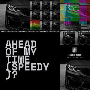 Ahead of My time (Speedy)? 
