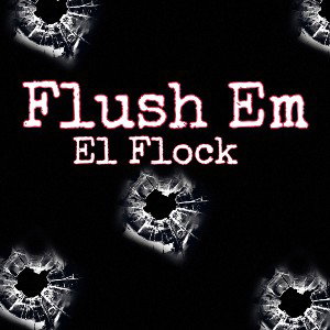 Flush em
