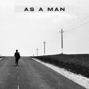 AS A MAN