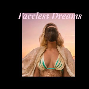 Faceless Dreams 