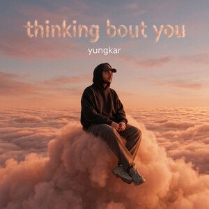 thinking bout you
