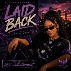  Laid Back - ItzDaPhoenix  