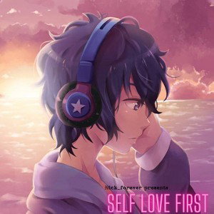  self love first (Ft. Feels)