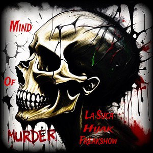 Mind of Murder ft La Suca x Freakshow x Hijak