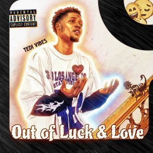 Out of Luck & Love (OOL&L) - Tedi Vibes