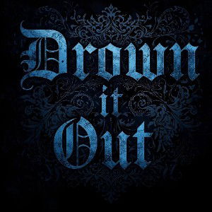 Drown it Out