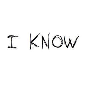I Know